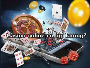 Sự thật Casino online có bịp không mà bạn nên biết